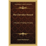 The Chevalier Bayard: A Study In Fading Chivalry