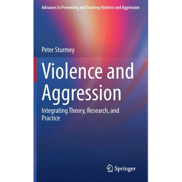 Violence and Aggression: Integrating Theory, Research, and Practice