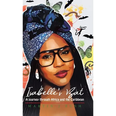 Isabelle's Bat: A journey through Africa and the Caribbean