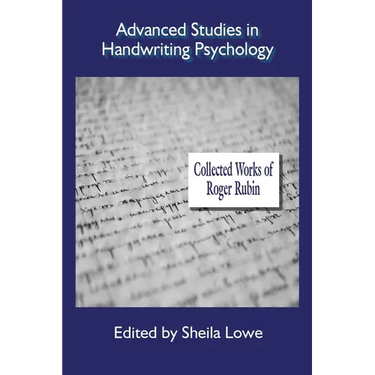 Advanced Studies in Handwriting Psychology - Collected Works of Roger Rubin