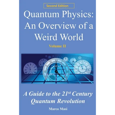 Quantum Physics, an Overview of a Weird World: A Guide to the 21st Century Quantum Revolution