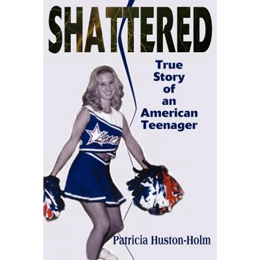 Shattered: True Story of an American Teenager