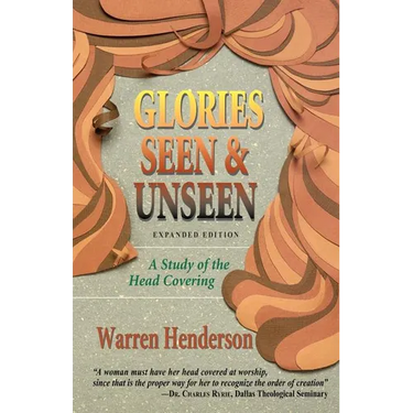Glories Seen & Unseen: A Study of the Head Covering
