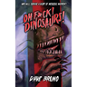 Oh F*ck! Dinosaurs!