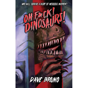 Oh F*ck! Dinosaurs!