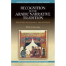 Recognition in the Arabic Narrative Tradition: Discovery, Deliverance and Delusion