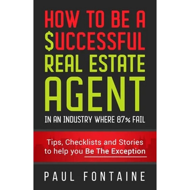 How to Be a Successful Real Estate Agent: In an Industry Where 87% Fail