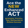 Ace the New Enhanced ACT: ACT Test Prep