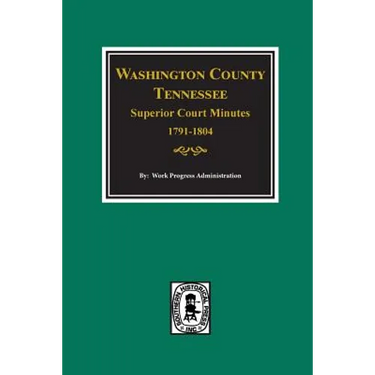 Washington County, Tennessee Superior Court Minutes, 1791-1804.
