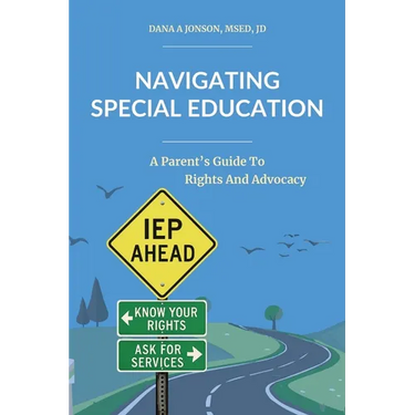 Navigating Special Education: A Parent's Guide to Rights and Advocacy