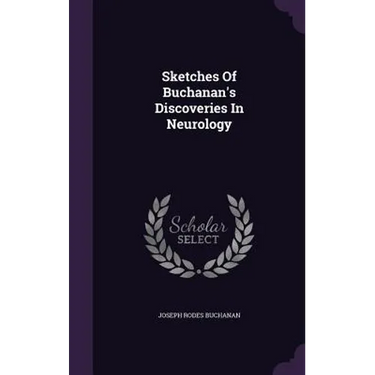 Sketches Of Buchanan's Discoveries In Neurology