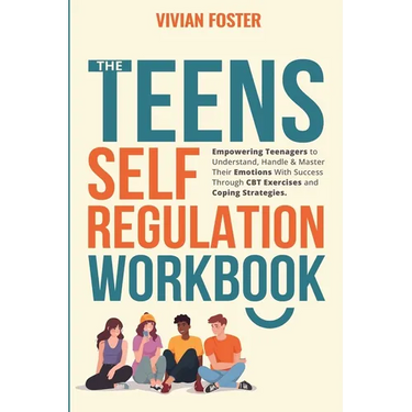 The Teens Self-Regulation Workbook