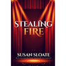 Stealing Fire