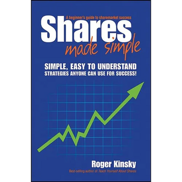 Shares Made Simple: A Beginner's Guide to Sharemarket Success