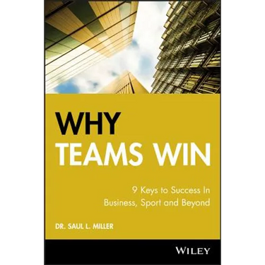 Why Teams Win: 9 Keys to Success in Business, Sport and Beyond