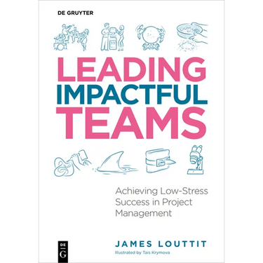 Leading Impactful Teams: Achieving Low-Stress Success in Project Management