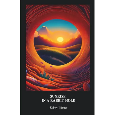 Sunrise, in a Rabbit Hole