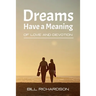 Dreams Have A Meaning: Of Love And Devotion
