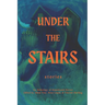 Under the Stairs: An Anthology of Homebound Horror