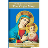 The Life of the Saint of Saints the Virgin Mary