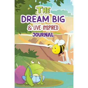 The Dream Big & Live Inspired Journal