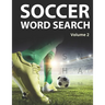 Soccer Word Search (Volume 2): Trivia Puzzle Book for Adults and Teenagers