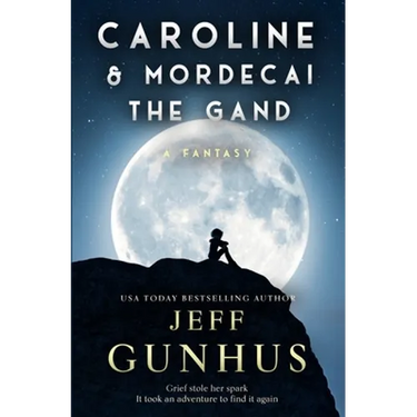 Caroline and Mordecai the Gand: A Fantasy