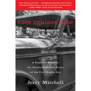 Race Against Time: A Reporter Reopens the Unsolved Murder Cases of the Civil Rights Era