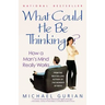 What Could He Be Thinking?: How a Man's Mind Really Works