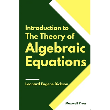 Introduction to The Theory of Algebraic Equations