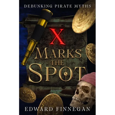 X Marks the Spot: Debunking Pirate Myths