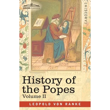 History of the Popes, Volume II: Their Church and State