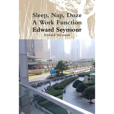 Sleep, Nap, Doze, A Work Function