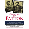 Growing Up Patton: Reflections on Heroes, History and Family Wisdom