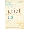 Grief Connects Us: A Neurosurgeon's Lessons on Love, Loss, and Compassion