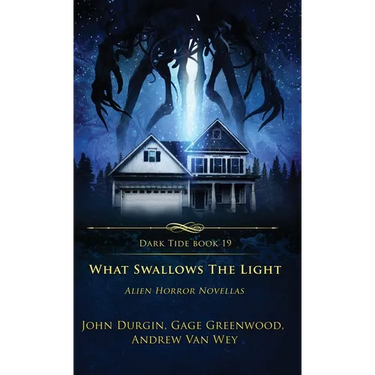 What Swallows the Light: Alien Horror Novellas