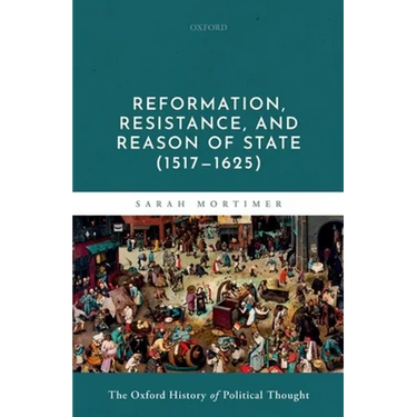 Reformation, Resistance, and Reason of State (1517-1625)