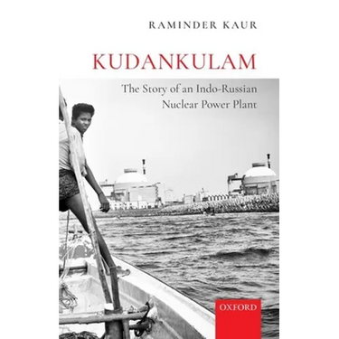 Kudankulam: The Story of an Indo-Russian Nuclear Power Plant