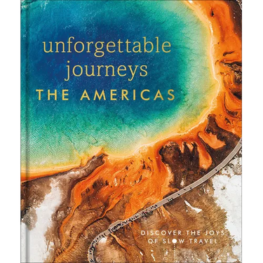 Unforgettable Journeys the Americas