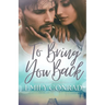 To Bring You Back: A Contemporary Christian Romance