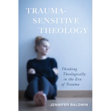 Trauma-Sensitive Theology