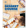 Dessert Course: Lessons in the Whys and Hows of Baking