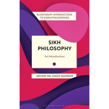 Sikh Philosophy: Exploring Gurmat Concepts in a Decolonizing World