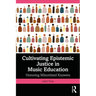Cultivating Epistemic Justice in Music Education: Honoring Minoritized Knowers