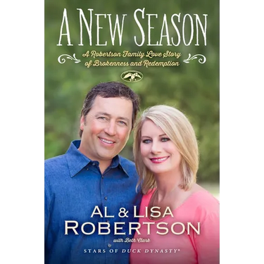 A New Season: A Robertson Family Love Story of Brokenness and Redemption
