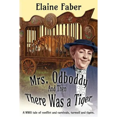 Mrs. Odboddy: And Then There Was A Tiger: (A tale of conflict and carnivals, turmoil and tigers)