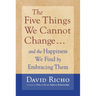 The Five Things We Cannot Change: And the Happiness We Find by Embracing Them