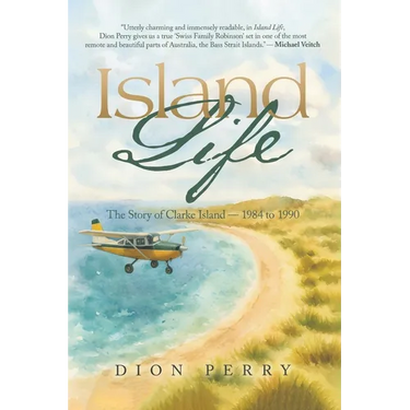 Island Life: The Story of Clarke Island - 1984 to 1990