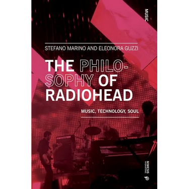 The Philosophy of Radiohead: Music, Technology, Soul