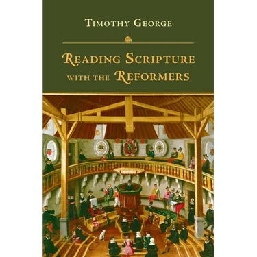 Reading Scripture with the Reformers